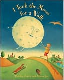 I Took The Moon For A Walk by Carolyn Curtis